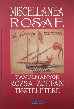 Biernaczky Szilrd   (Szerk.) - Rkczi Istvn   (Szerk.) - Wallner Erika   (Szerk.) - Miscellanea Rosae
