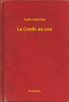 mile Gaboriau - La Corde au cou