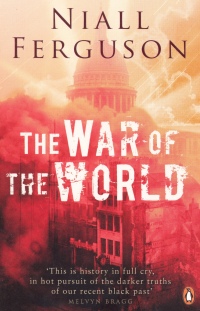 Niall Ferguson - The War of the World
