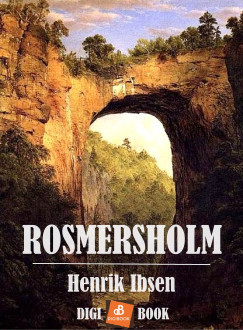 Henrik Ibsen - Rosmersholm