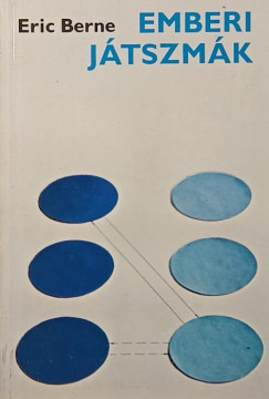 Eric Berne - Emberi játszmák