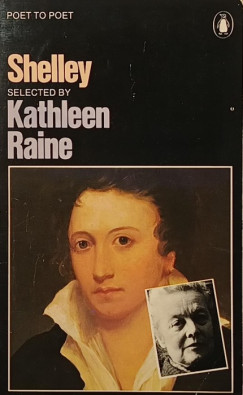 Percy Bysshe Shelley - Kathleen Raine (Vál.) - Shelley Selected
