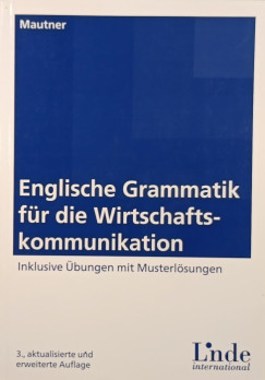 Gerlinde Mautner - Englische Grammatik fr die Wirtschafts-kommunikation