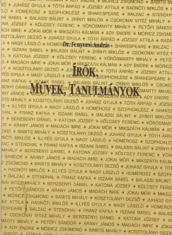 Dr. Fenyvesi András - Írók, művek, tanulmányok