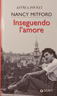 Nancy Mitford - Inseguendo l'amore