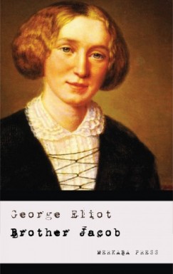 George Eliot - Brother Jacob