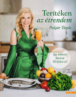 Polgár Tünde - Terítéken az étrendem