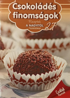 Toroczkay Balázs   (Szerk.) - Csokoládés finomságok