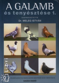 Dr. Meleg Istvn   (Szerk.) - A galamb s tenysztse i1
