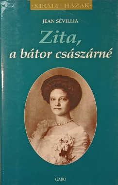 Jean Svillia - Zita, a btor csszrn