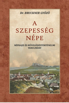 Bruckner Gy�z� - A Szepess�g n�pe