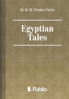 W. M. FLINDERS Petrie   (szerk.) - Egyptian Tales