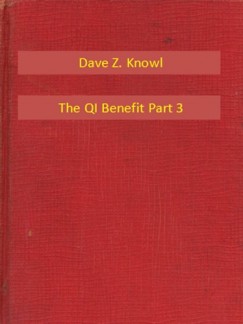 Dave Z. Knowl - The QI Benefit Part 3