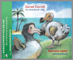 Gerald Durrell - Szacsvay Lszl - Az elvarzsolt vilg - Hangosknyv