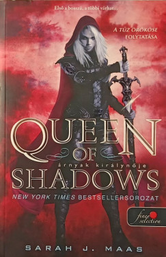 Sarah J. Maas - Queen of Shadows - Árnyak királynője