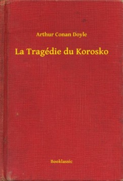 Arthur Conan Doyle - La Trag�die du Korosko