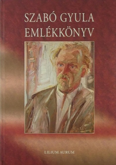 Kulcsár Ferenc - Szabó Gyula emlékkönyv