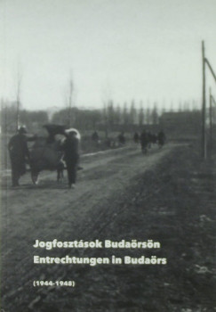 Jogfosztsok Budarsn - Entrechtungen in Budars  (1944-1948)