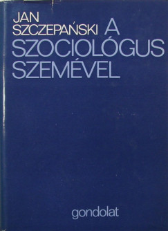 Jan Szczepanski - A szociolgus szemvel