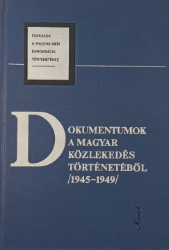Ver Gbor   (Szerk.) - Dokumentum a magyar kzlekeds trtnetbl (1945-1949)