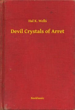 Hal K. Wells - Devil Crystals of Arret