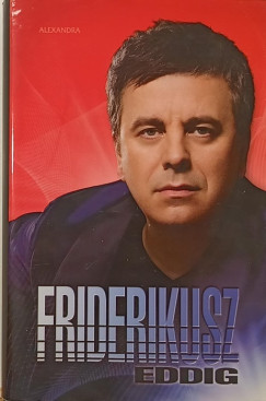 Friderikusz Sndor - Mihancsik Zsfia - Friderikusz eddig