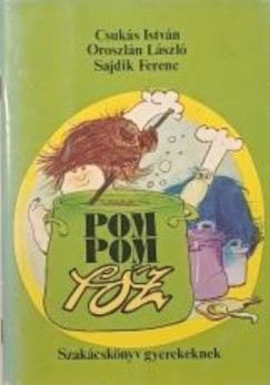 Csukás István - Oroszlán László - Pom Pom főz