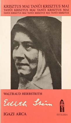 Waltraud Herbstrith - Ed�th Stein igazi arca