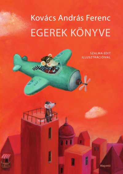 Kovács András Ferenc - Egerek könyve