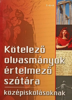 Kötelező olvasmányok értelmező szótára középiskolásoknak