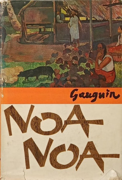 Eugéne Henri Paul Gauguin - Noa Noa