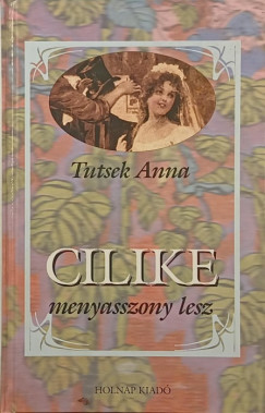Tutsek Anna - Cilike menyasszony lesz