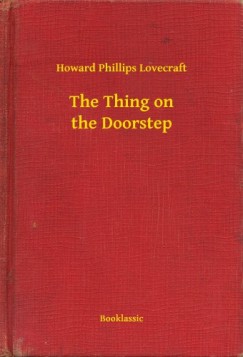 Howard Phillips Lovecraft - The Thing on the Doorstep