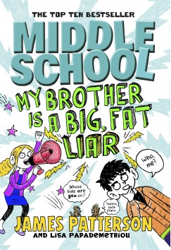 James Patterson - Middle School 3. - My Brother is a Big Fat Liar