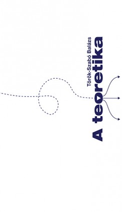Török-Szabó Balázs - A teoretika