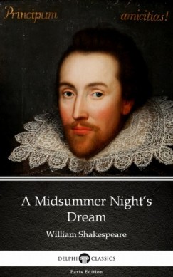 William Shakespeare - A Midsummer Night's Dream by William Shakespeare (Illustrated)