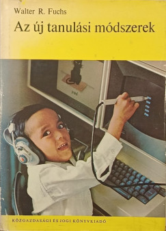 Walter R. Fuchs - Az �j tanul�si m�dszerek