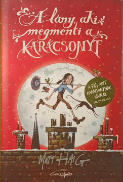 Matt Haig - A lány, aki megmenti a karácsonyt