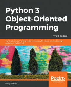 Dusty Phillips - Python 3 Object-Oriented Programming