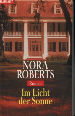 Nora Roberts - Im Licht der Sonne