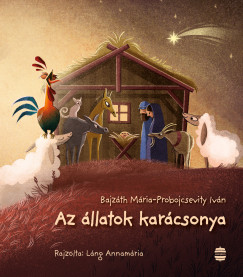 Bajzáth Mária - Probojcsevity Iván - Az állatok karácsonya