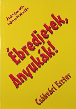 Cs�kv�ri Eszter - �bredjetek, Anyuk�k!