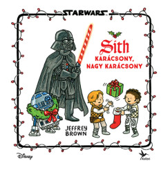 Jeffrey Brown - Star Wars - Sith karácsony, nagy karácsony