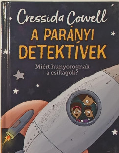 Cressida Cowell - A par�nyi detekt�vek - Mi�rt hunyorognak a csillagok?
