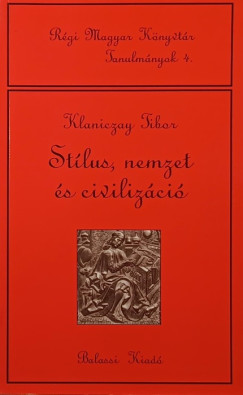 Klaniczay Tibor - St�lus, nemzet �s civiliz�ci�
