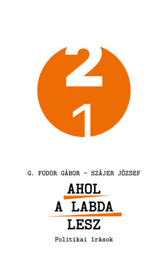 G. Fodor Gábor - Szájer József - Ahol a labda lesz