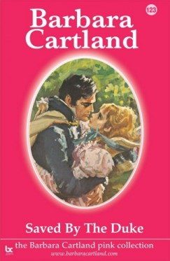 Barbara Cartland - Saved by the Duke