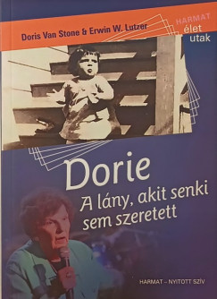 Erwin W. Lutzer - Doris Van Stone - Dorie, a lny, akit senki sem szeretett