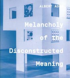 Albert dm   (Szerk.) - Melancholy of the Discontructed Meaning