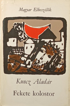 Kuncz Aladr - Fekete kolostor